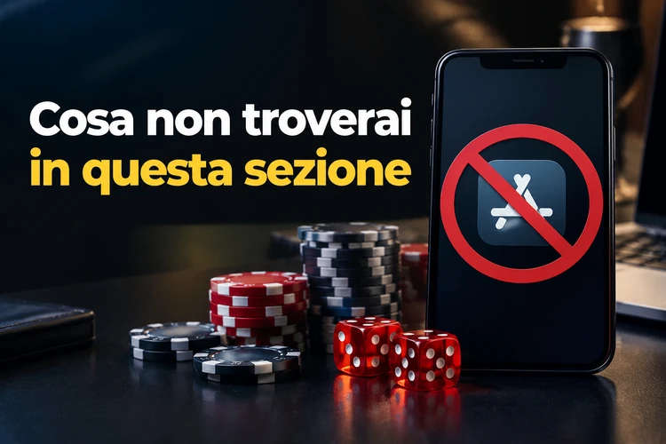 Cosa non troverai in questa sezione